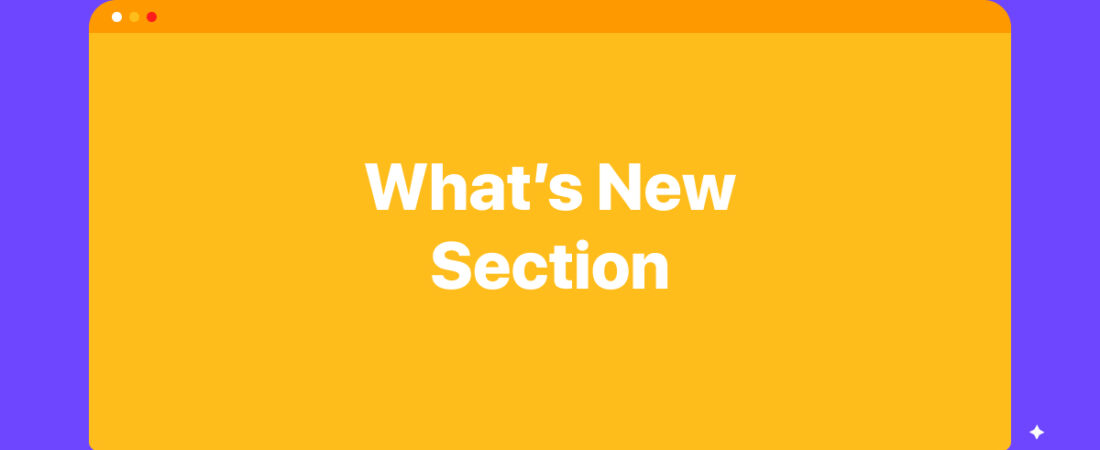 Integrated A What’s New Section!