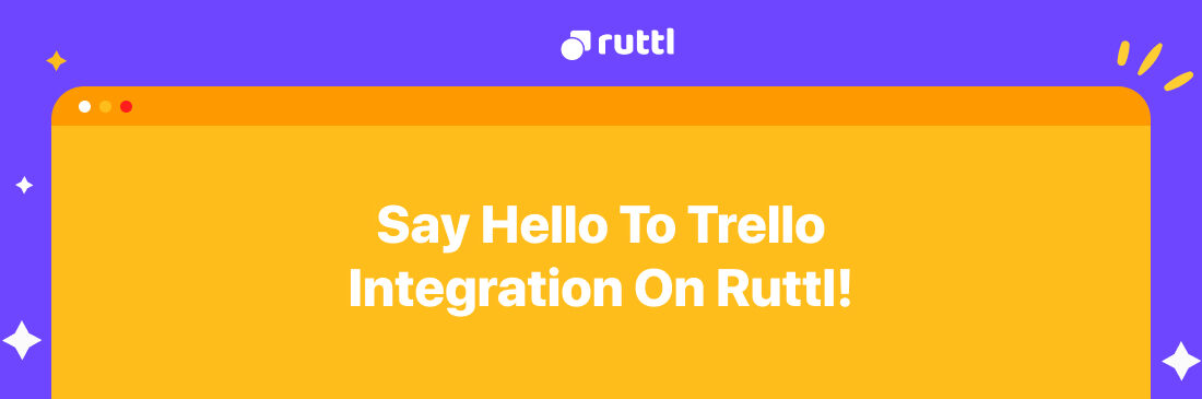 Say Hello To Trello Integration On ruttl!