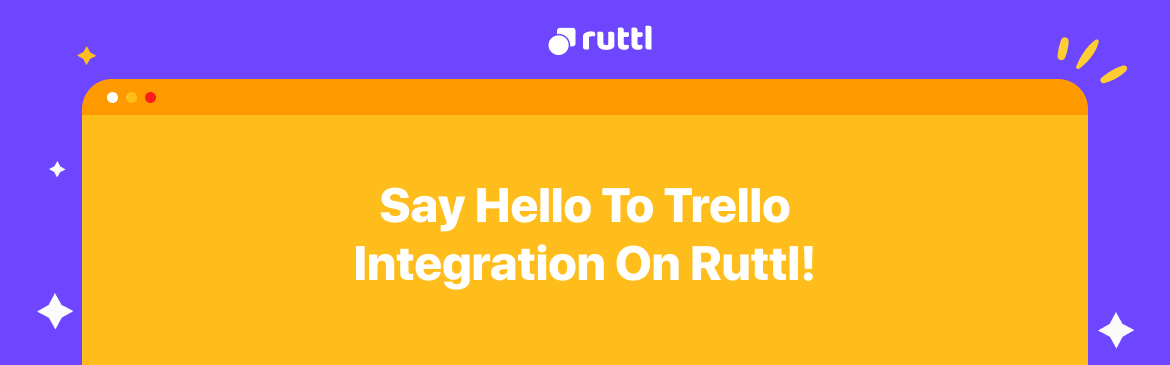 Say Hello To Trello Integration On ruttl!