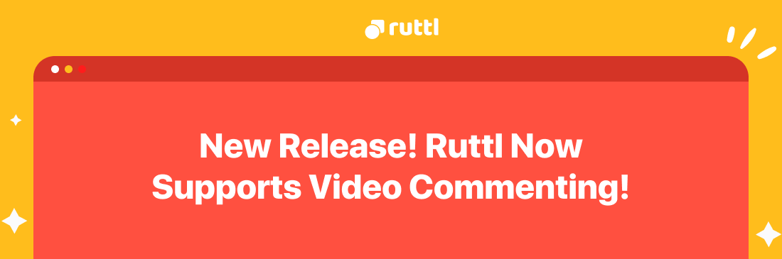 New Release! Ruttl Now Supports Video Commenting!
