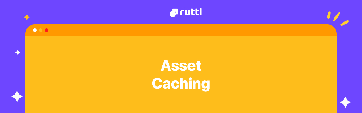 Access Your Previous Versions Using Asset Caching!