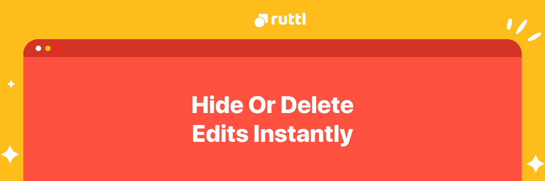 Hide Or Delete Your Edits Instantly!