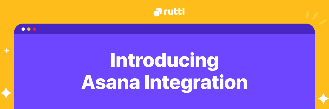 Asana + ruttl Integration Is Finally Here!