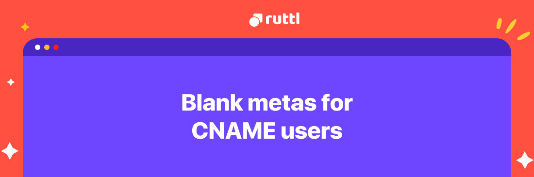 CNAME Users, You Can Now Have Blank Metas!