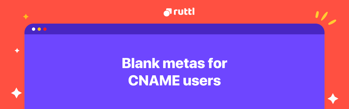 CNAME Users, You Can Now Have Blank Metas!