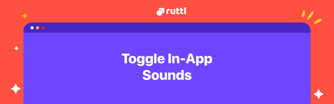 Toggle Your In-App Sound Notifications On ruttl